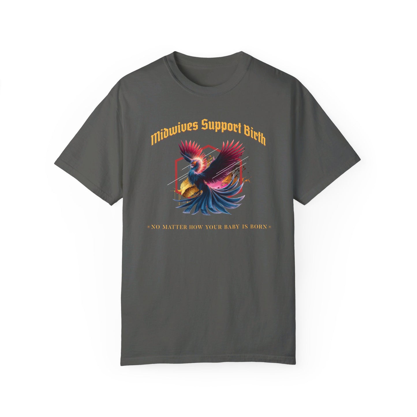 Midwives Support Birth Phoenix Comfort Colors T-shirt