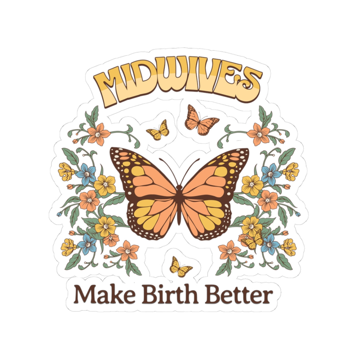 Midwives Make Birth Better Butterfly Midwife Sticker