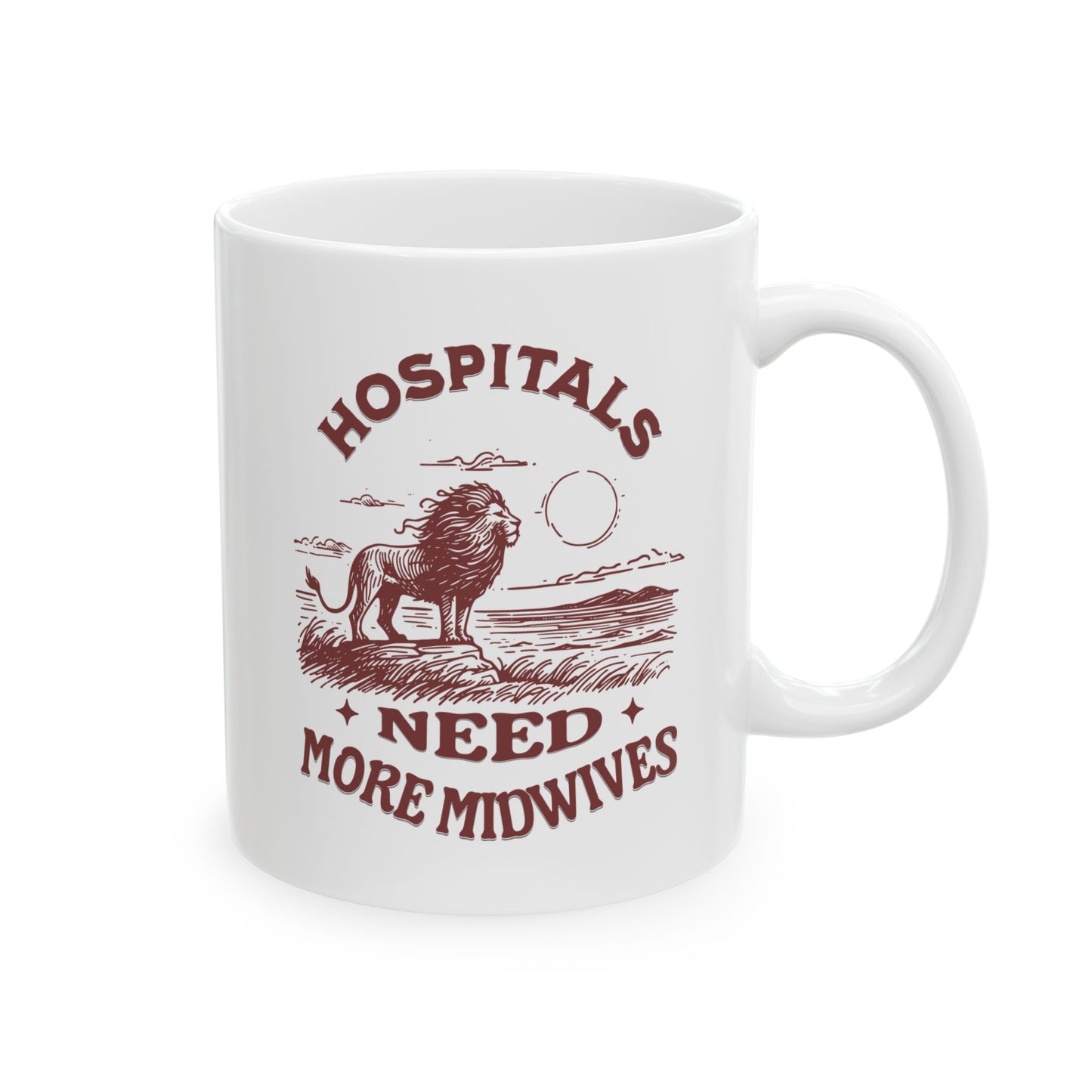 Hospitals Need More Midwives Lion Mug