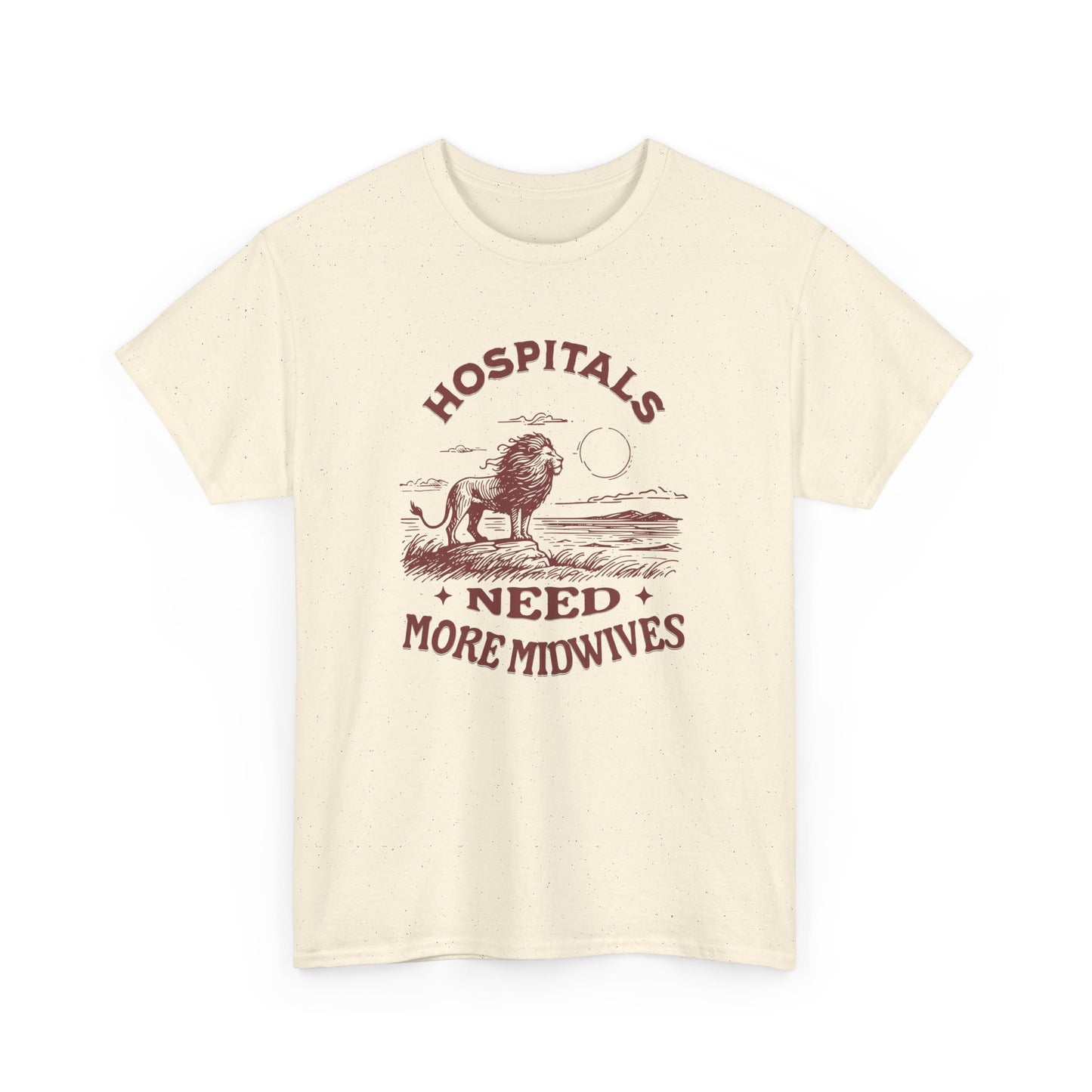 Hospitals Need More Midwives Lion T-shirt
