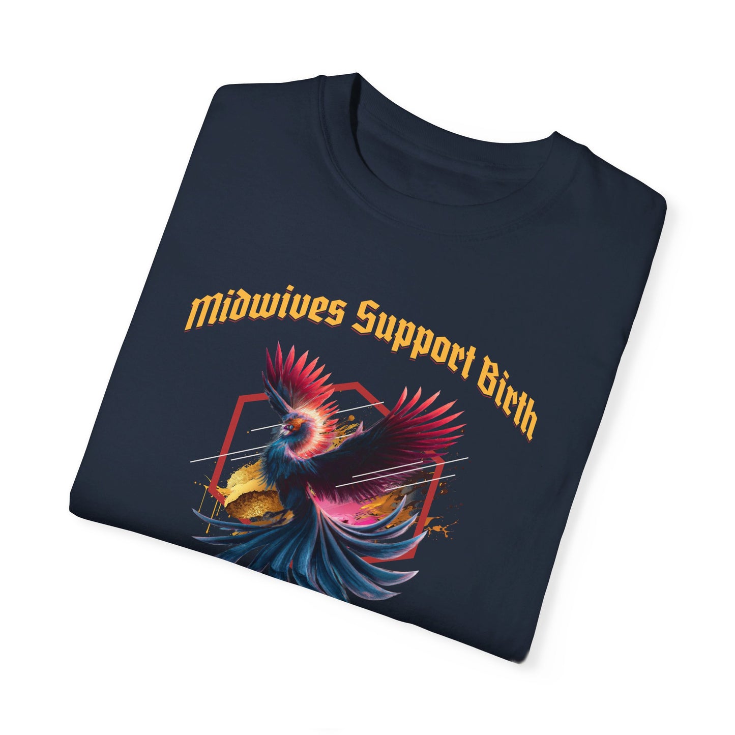 Midwives Support Birth Phoenix Comfort Colors T-shirt