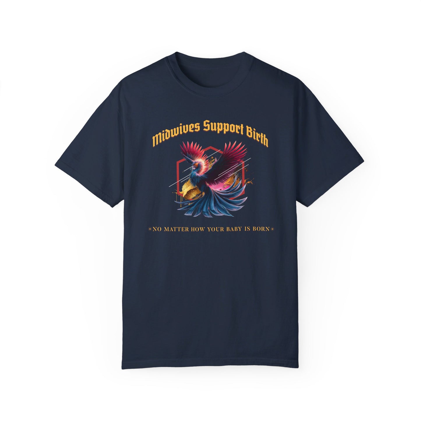 Midwives Support Birth Phoenix Comfort Colors T-shirt