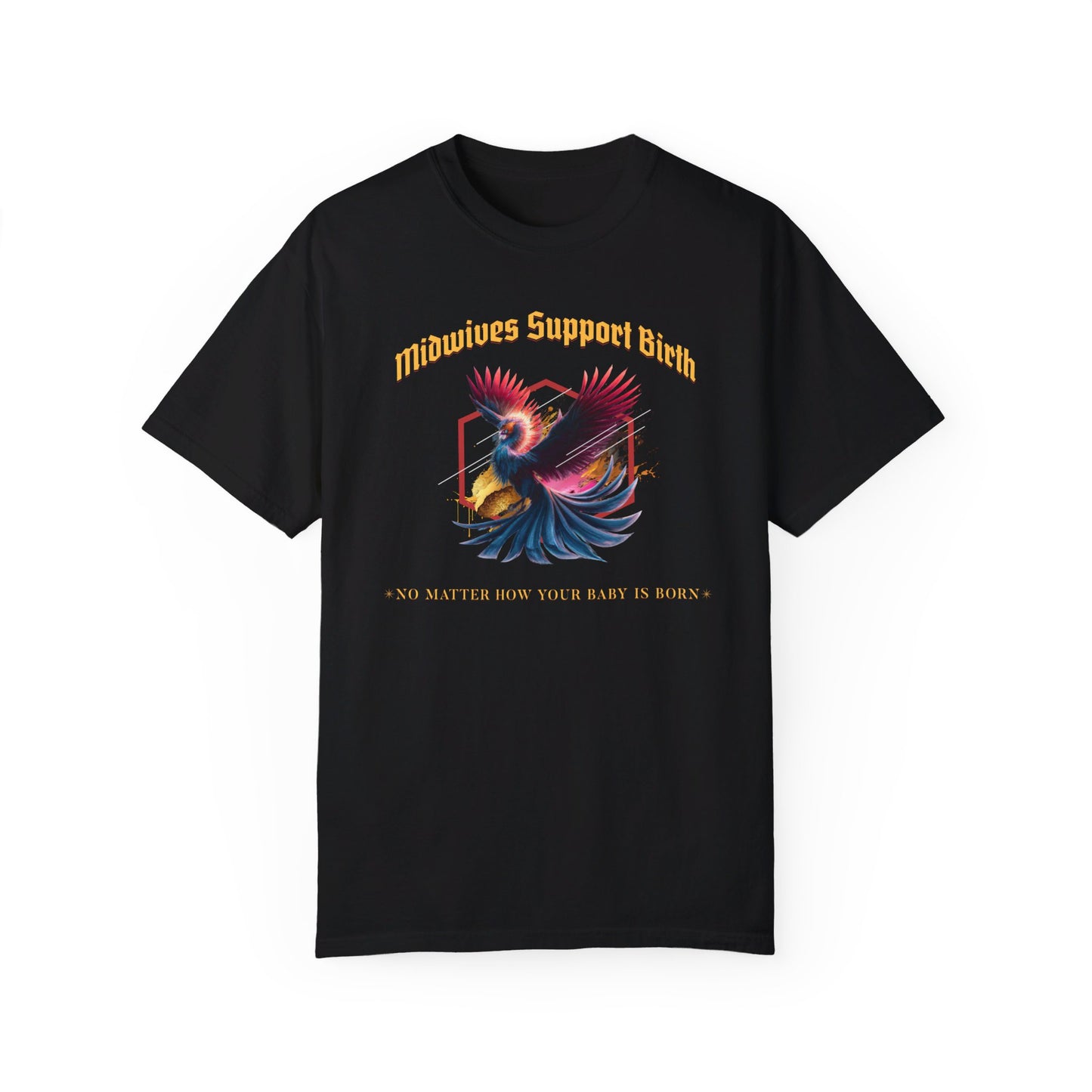 Midwives Support Birth Phoenix Comfort Colors T-shirt