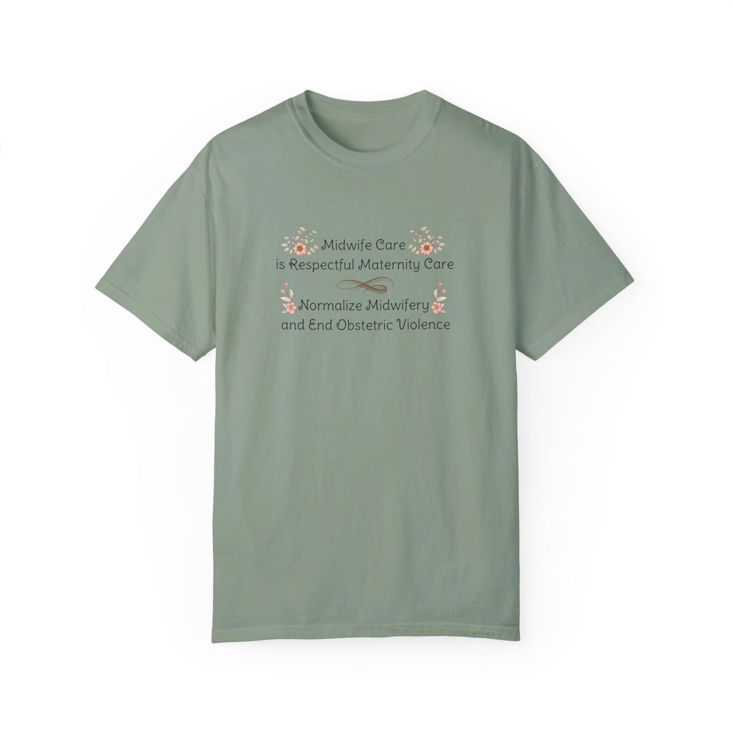 Midwife Care is Respectful Maternity Care Floral Comfort Colors T-shirt