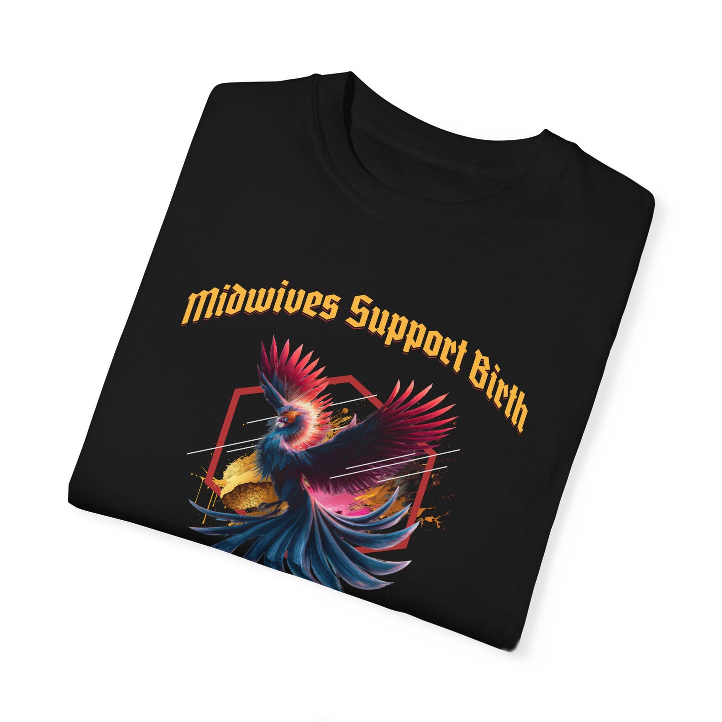 Midwives Support Birth Phoenix Comfort Colors T-shirt
