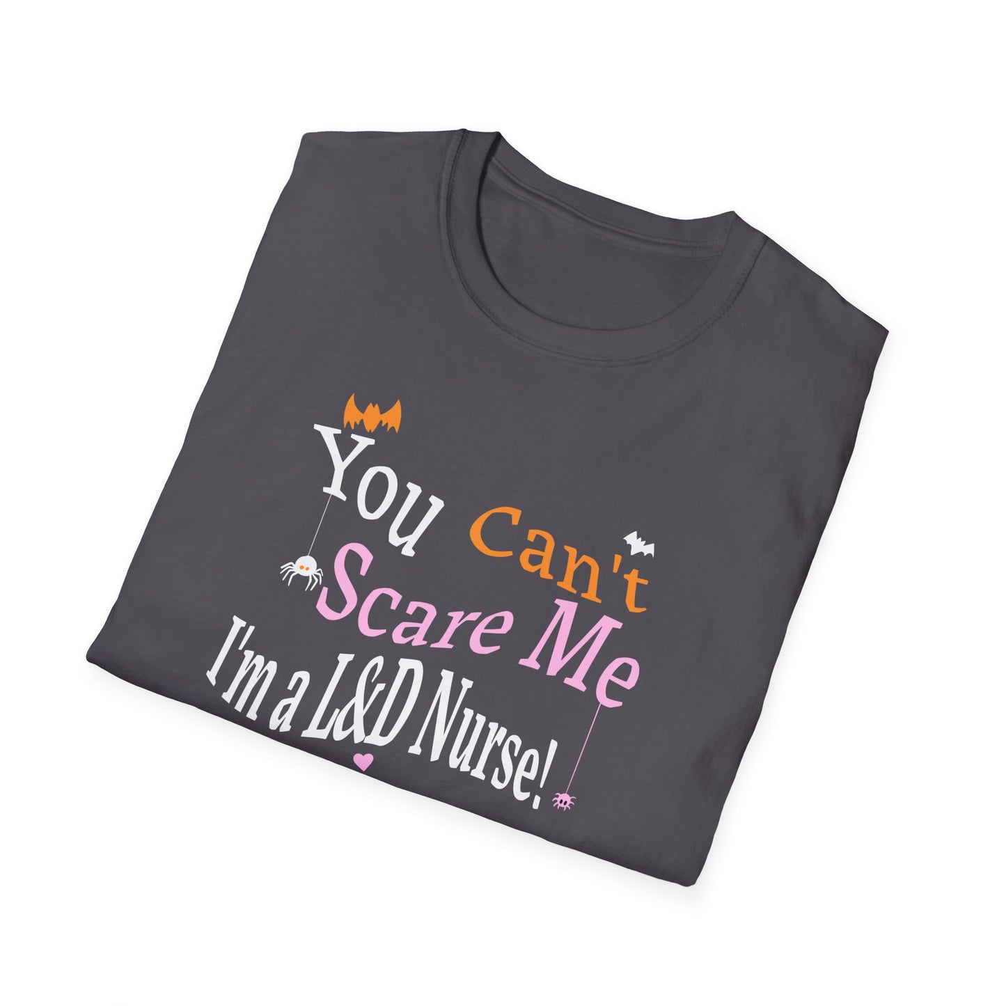 L&D Nurse Halloween T-Shirt Can't Scare Me Party Ghosts