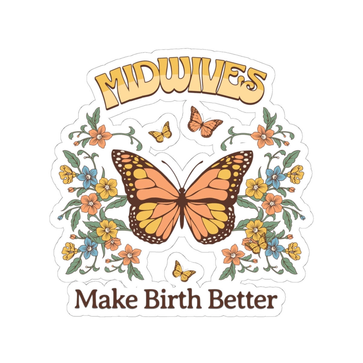 Midwives Make Birth Better Butterfly Midwife Sticker