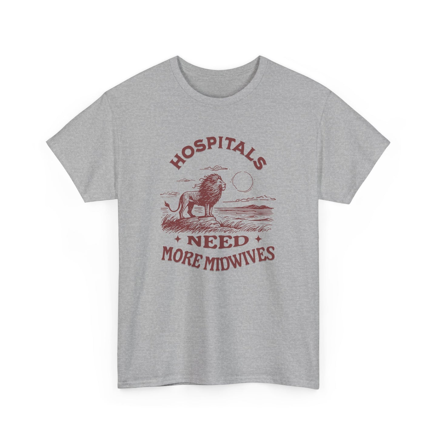 Hospitals Need More Midwives Lion T-shirt