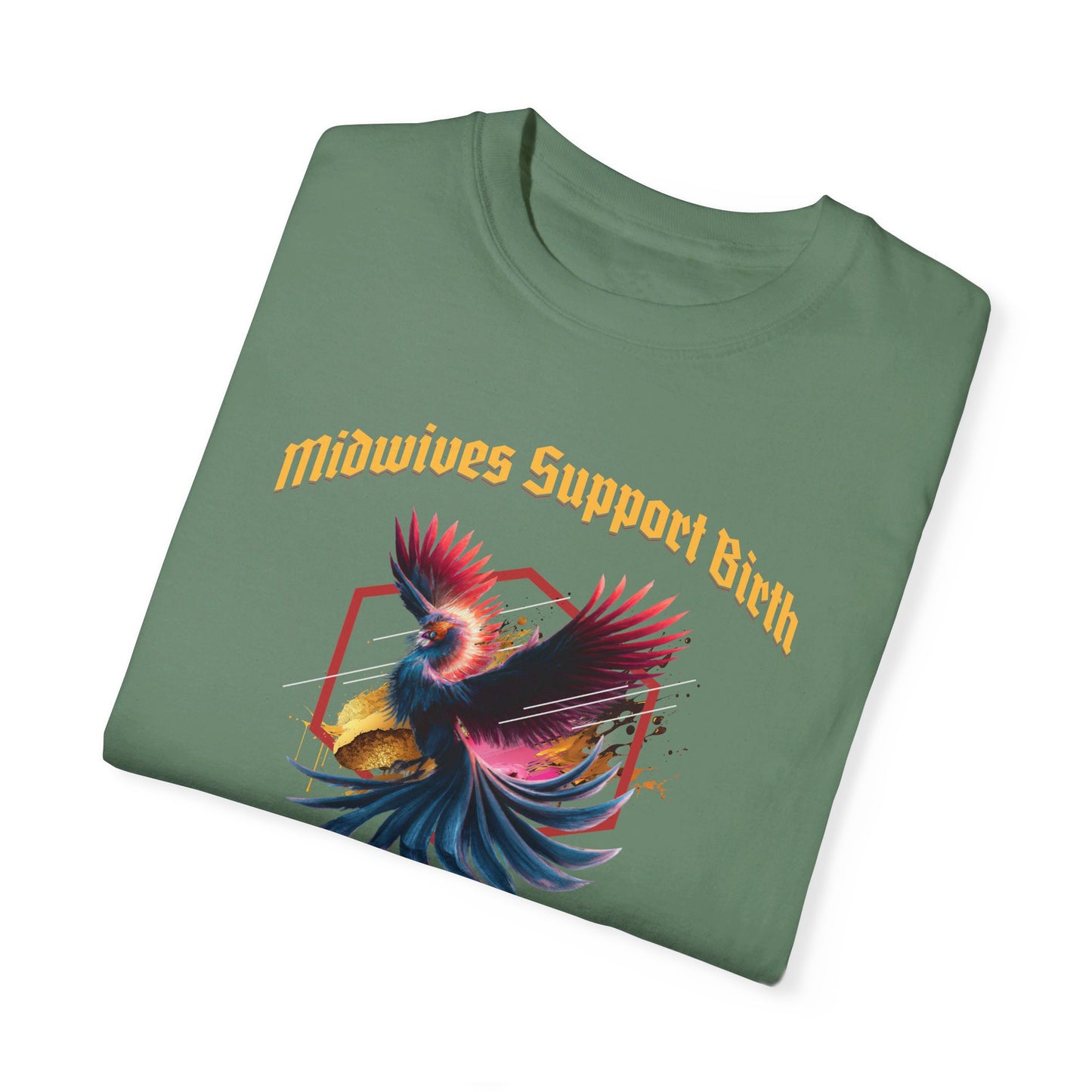 Midwives Support Birth Phoenix Comfort Colors T-shirt