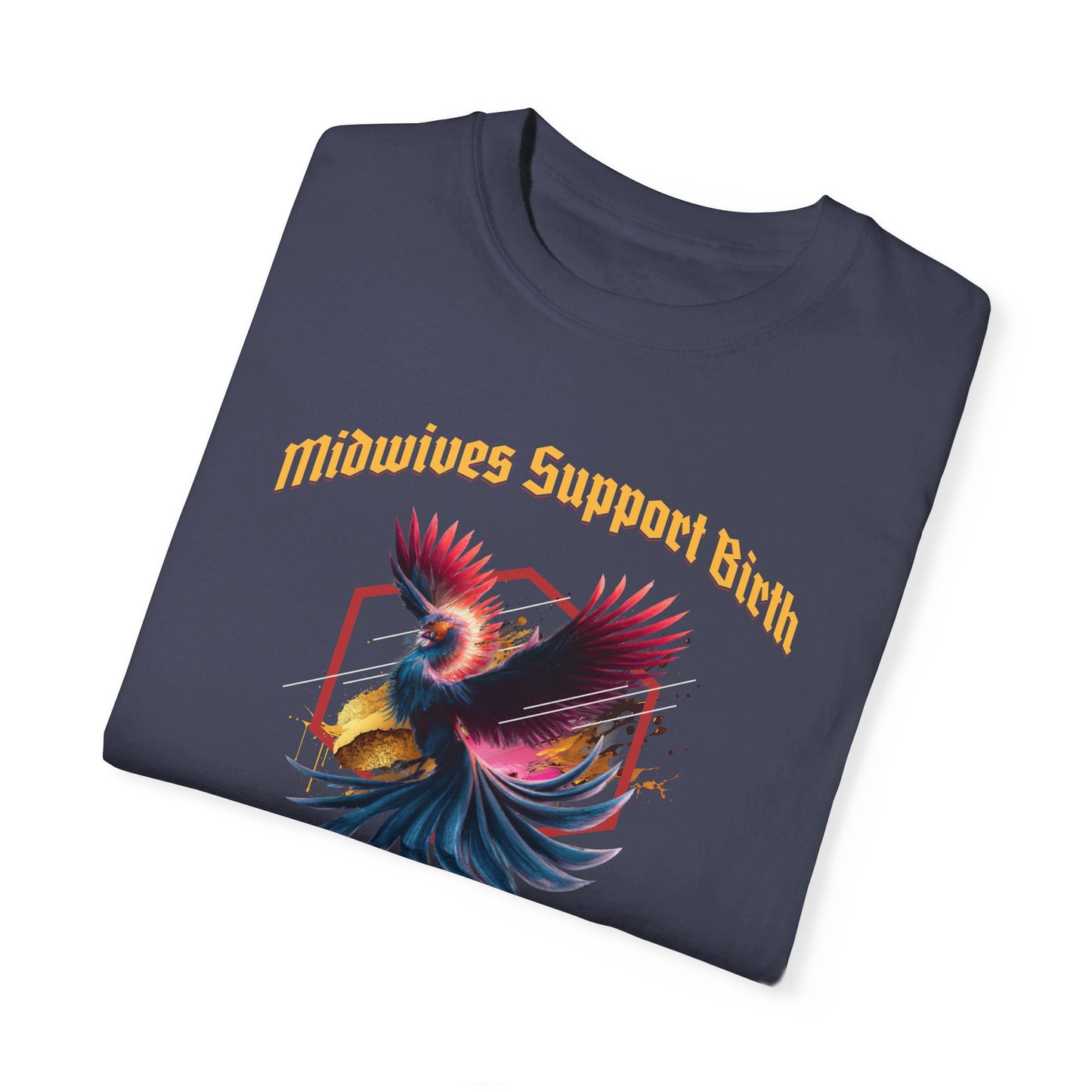 Midwives Support Birth Phoenix Comfort Colors T-shirt