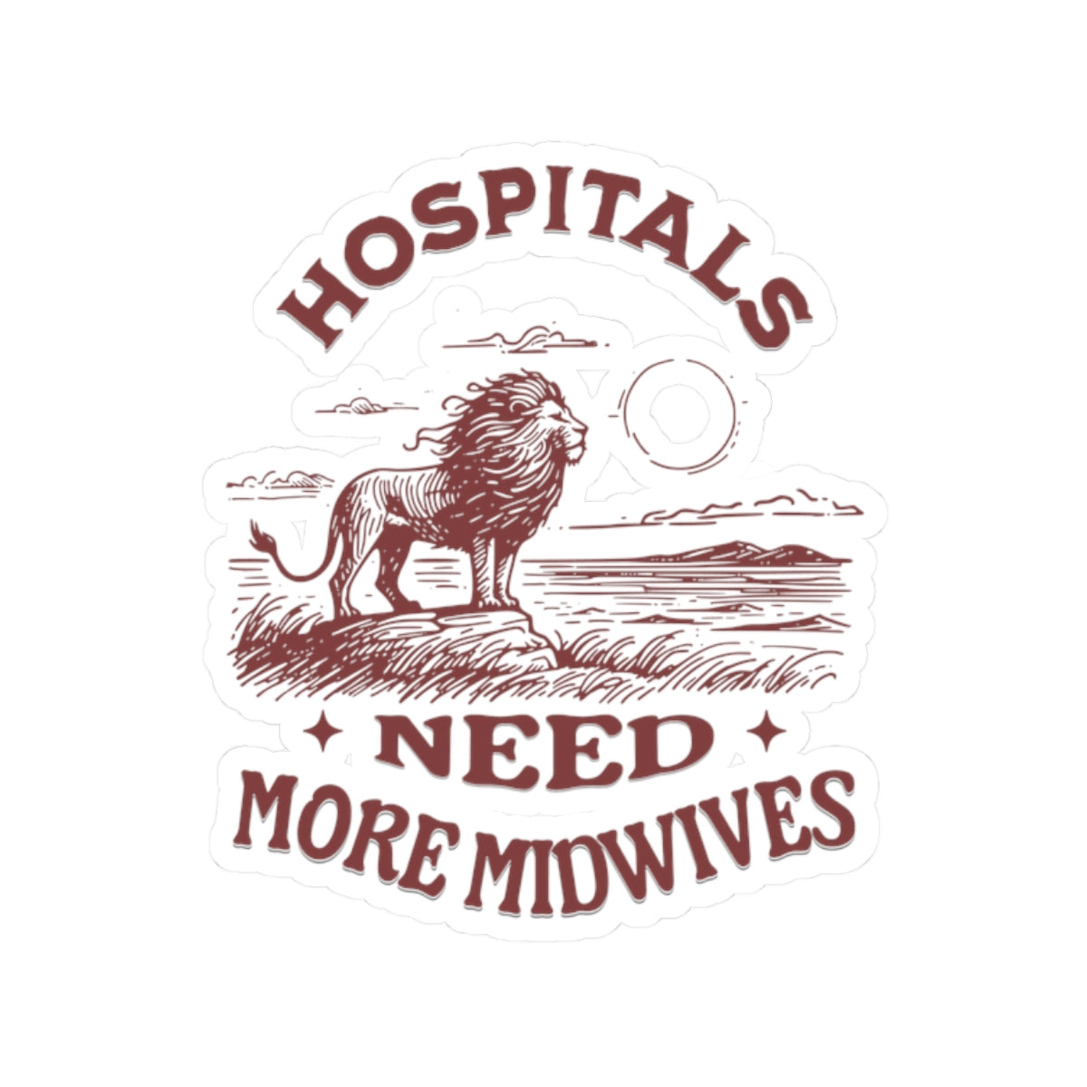Hospitals Need More Midwives Lion Midwife Sticker