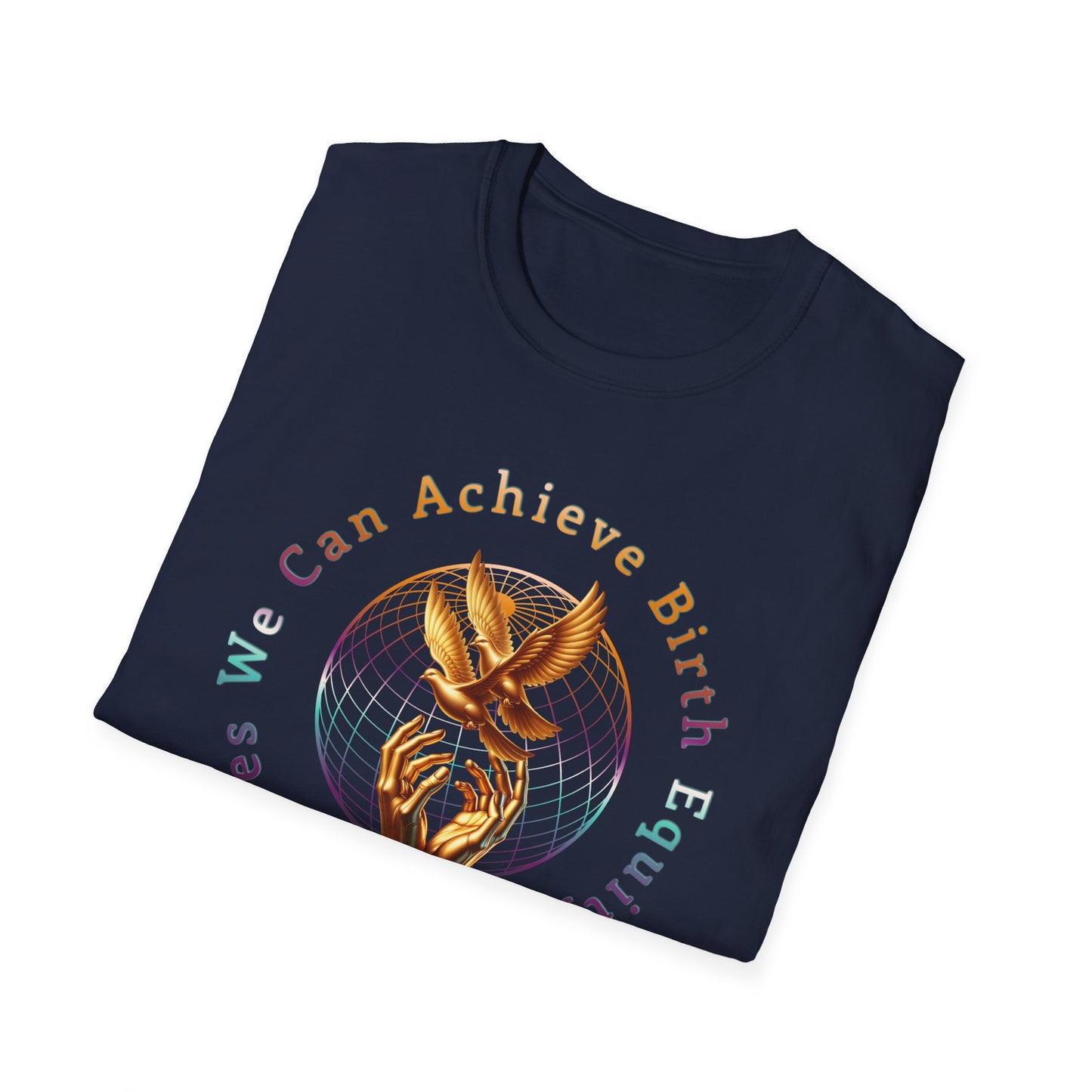Yes We Can Achieve Birth Equity Golden Doves T-Shirt