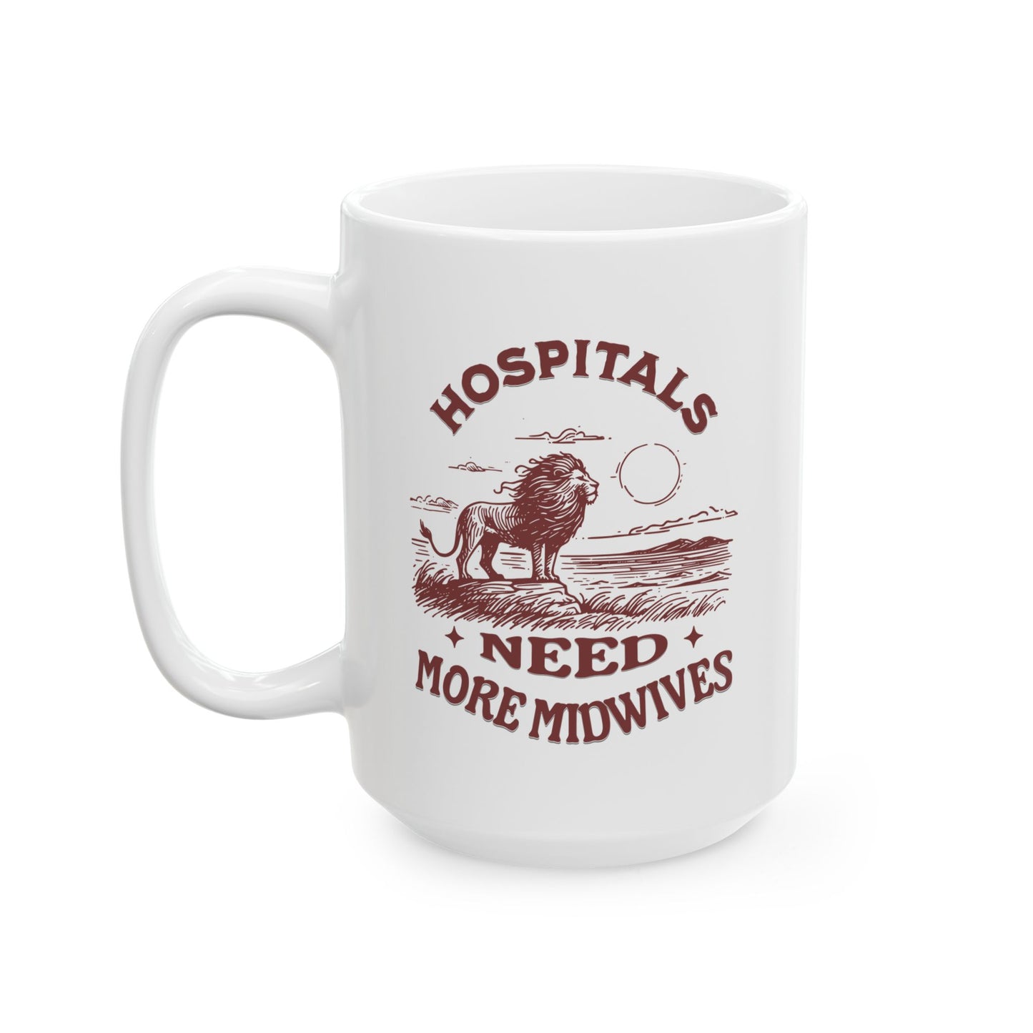 Hospitals Need More Midwives Lion Mug