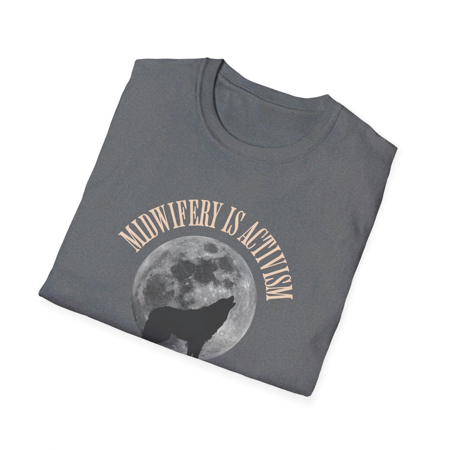 Midwifery is Activism Wolf T-Shirt