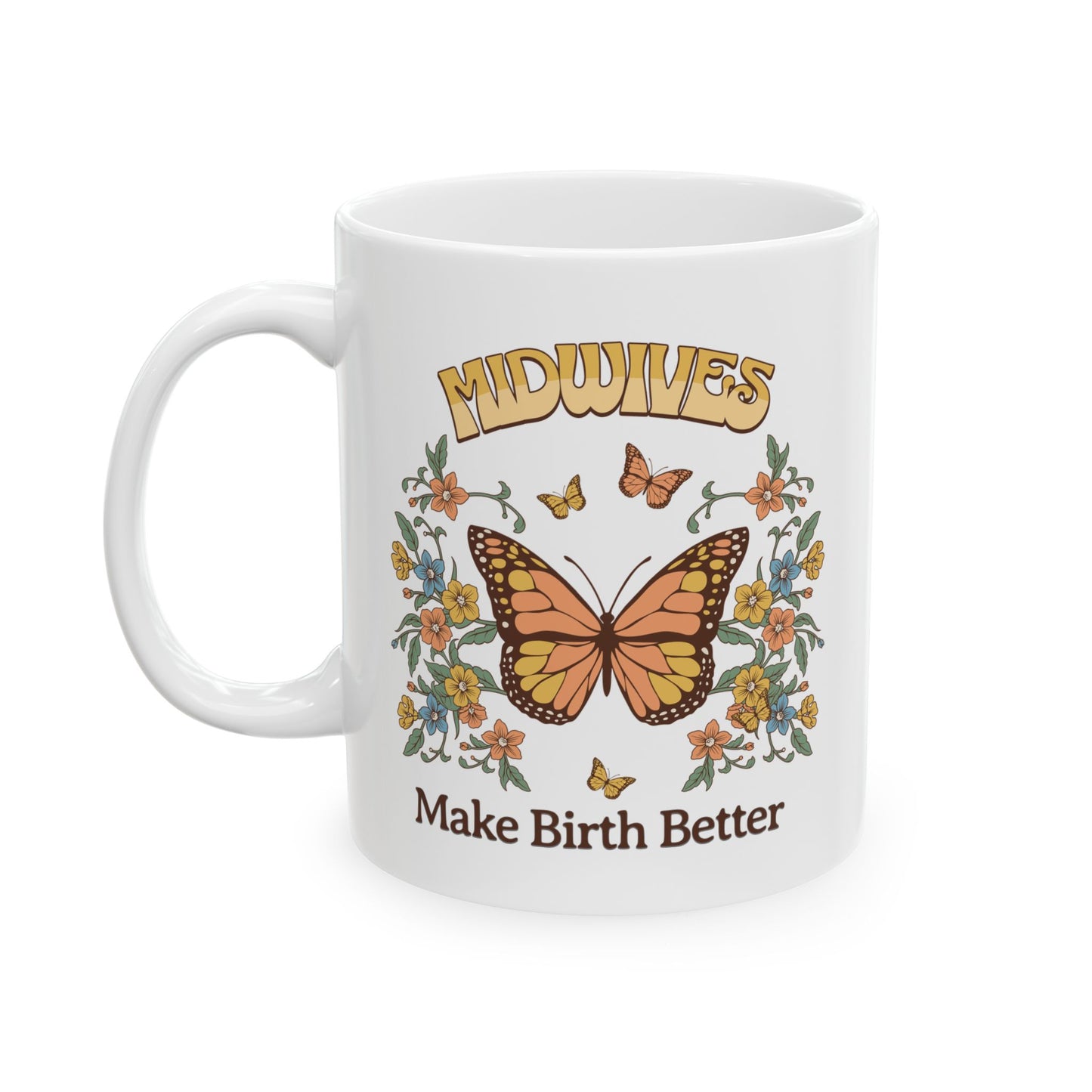 Midwives Make Birth Better Butterfly Mug
