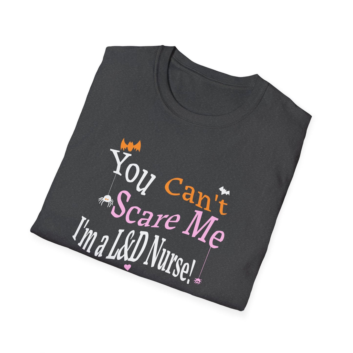 L&D Nurse Halloween T-Shirt Can't Scare Me Party Ghosts