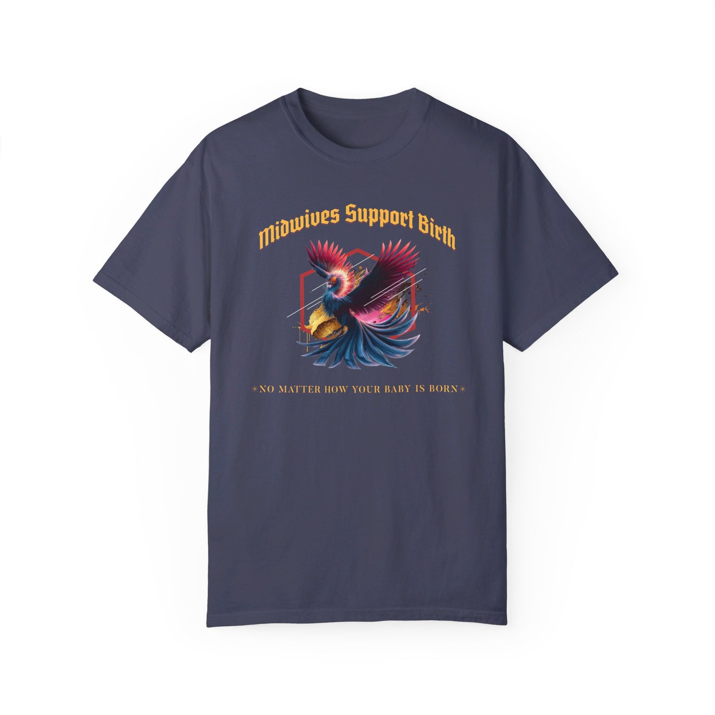 Midwives Support Birth Phoenix Comfort Colors T-shirt