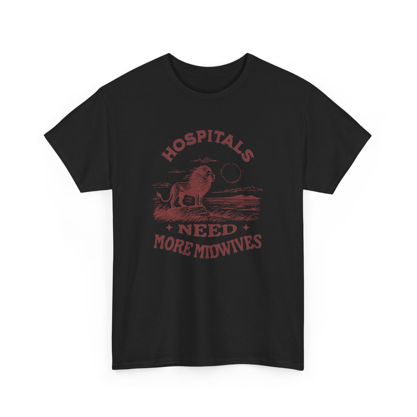 Hospitals Need More Midwives Lion T-shirt
