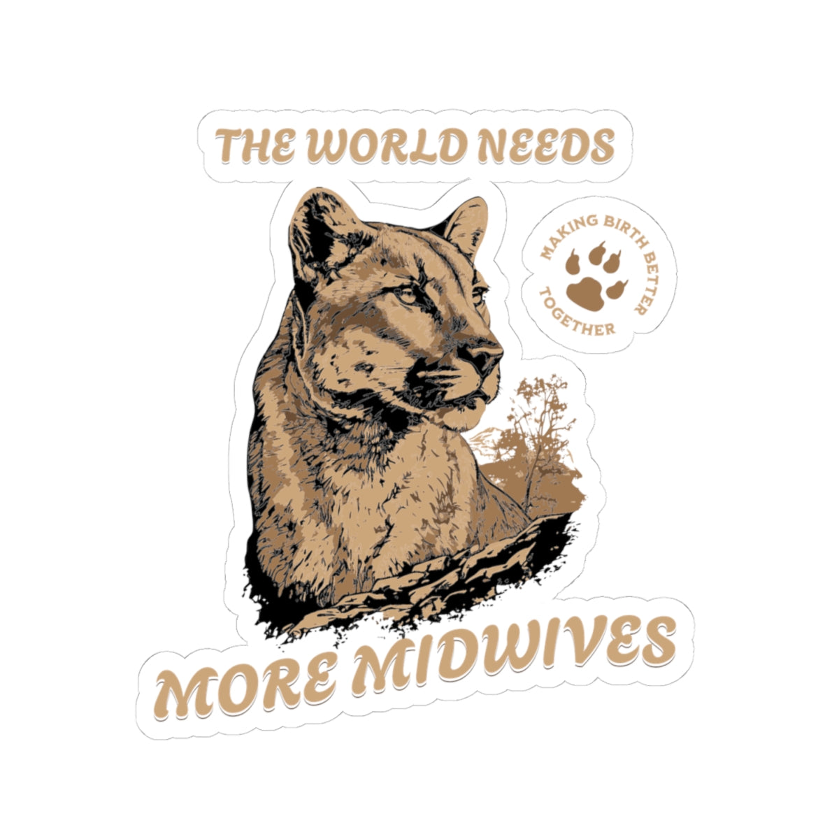 World Needs More Midwives Cougar Midwife Sticker