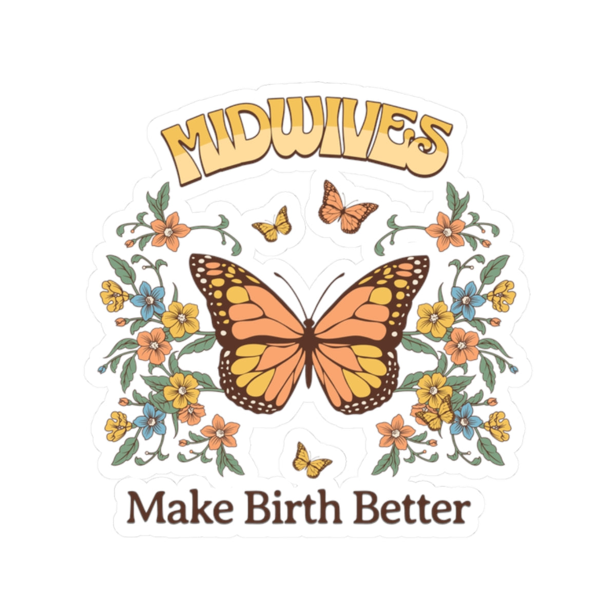 Midwives Make Birth Better Butterfly Midwife Sticker