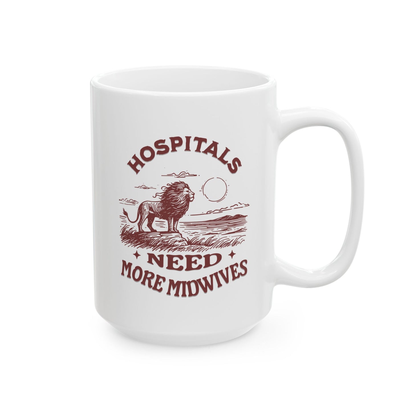 Hospitals Need More Midwives Lion Mug