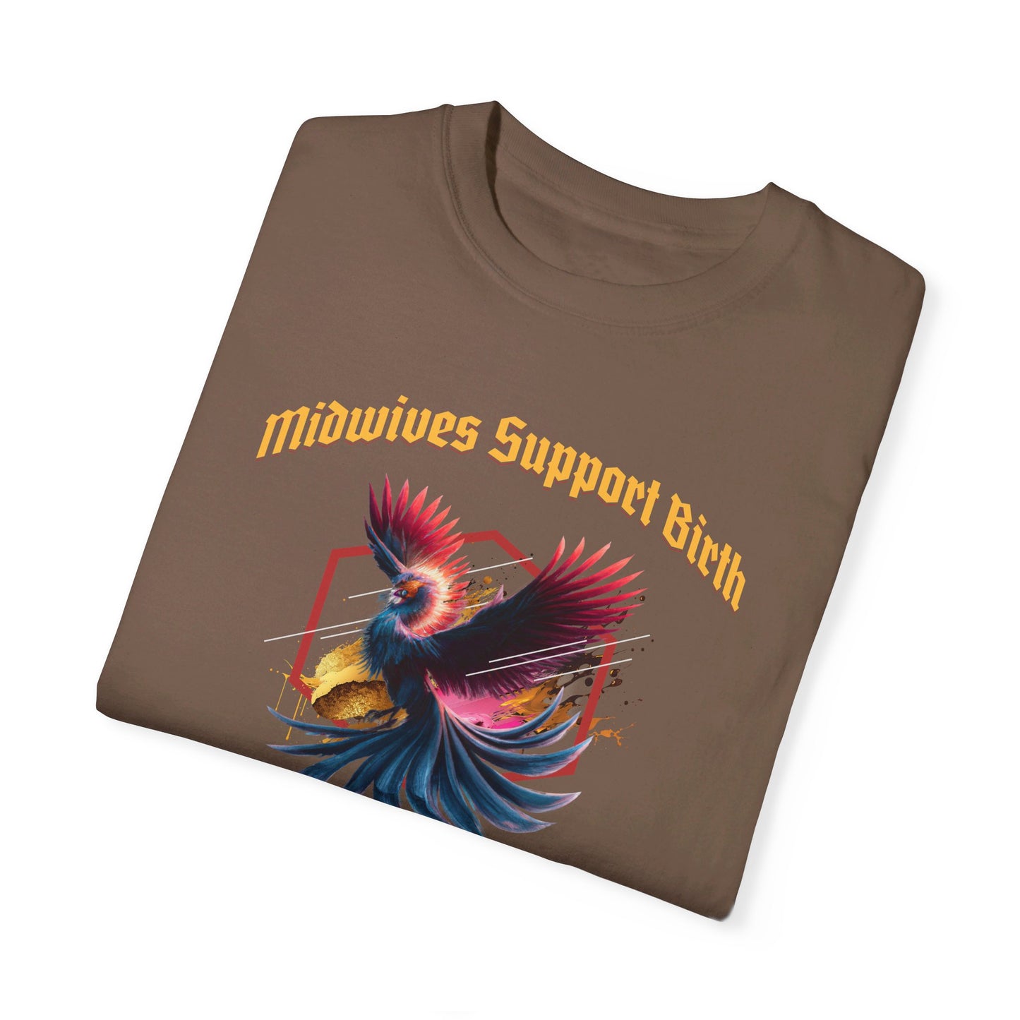 Midwives Support Birth Phoenix Comfort Colors T-shirt