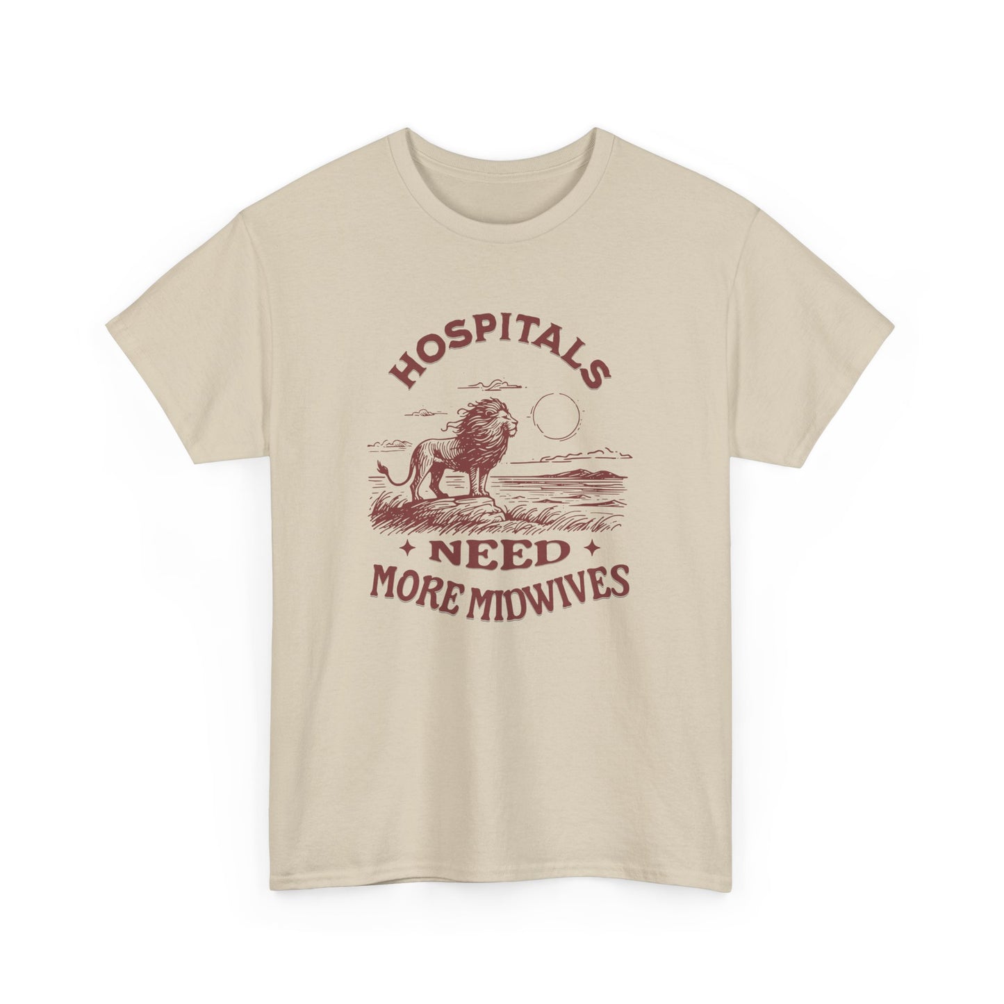 Hospitals Need More Midwives Lion T-shirt