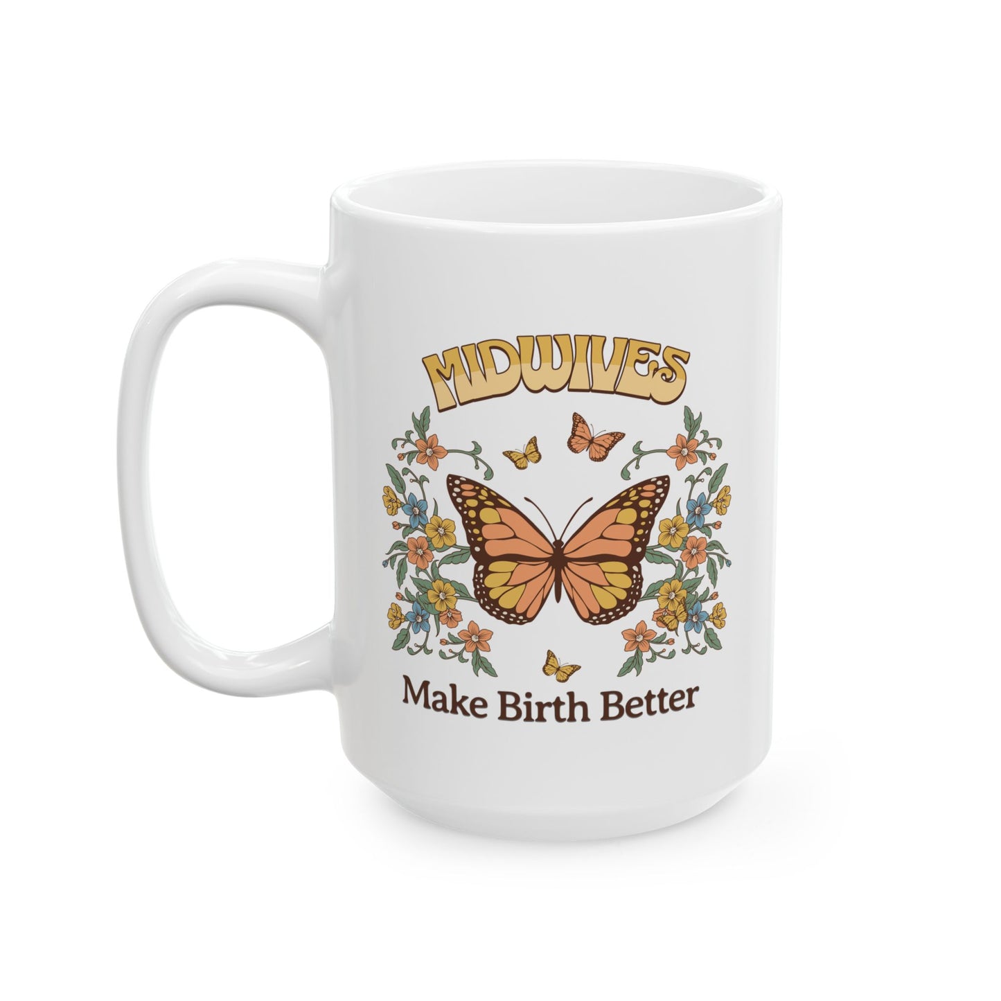 Midwives Make Birth Better Butterfly Mug