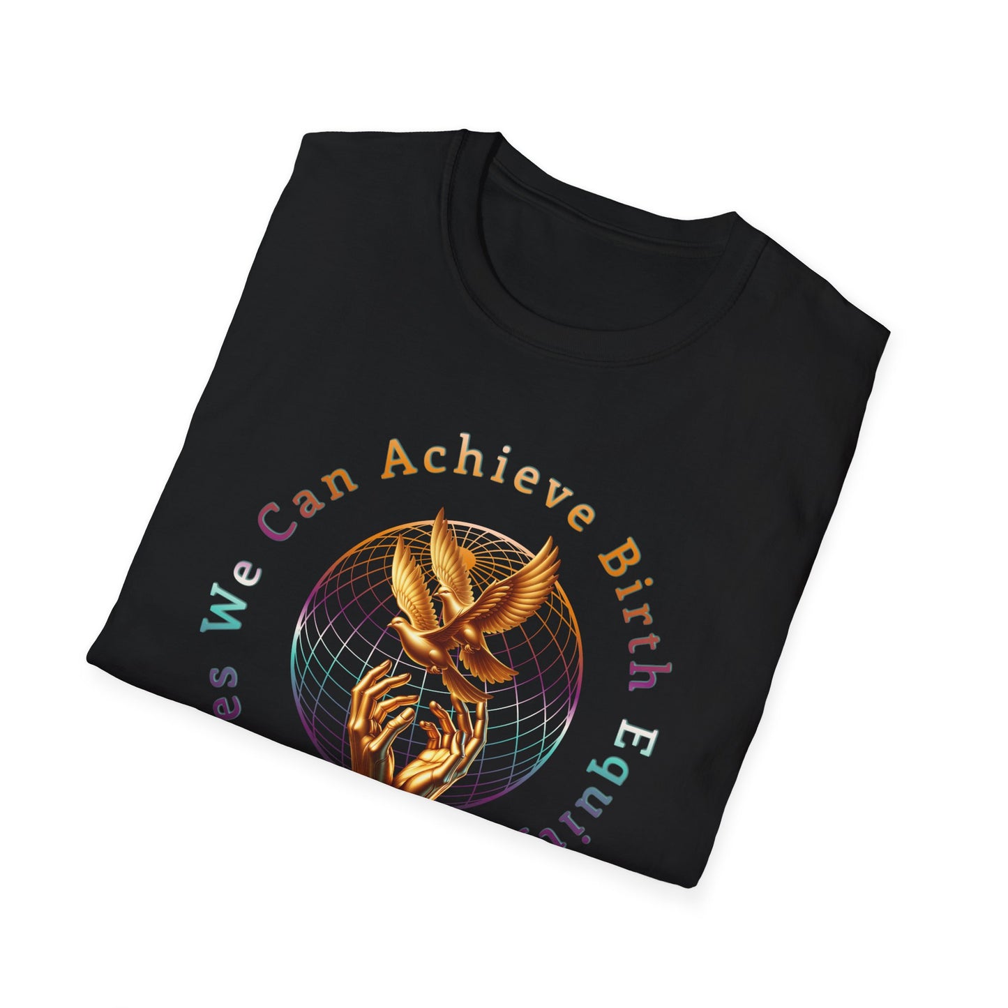 Yes We Can Achieve Birth Equity Golden Doves T-Shirt