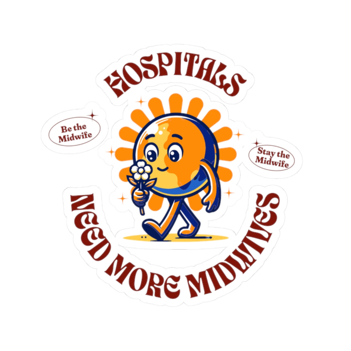 Hospitals Need More Midwives Sunshine Midwife Sticker