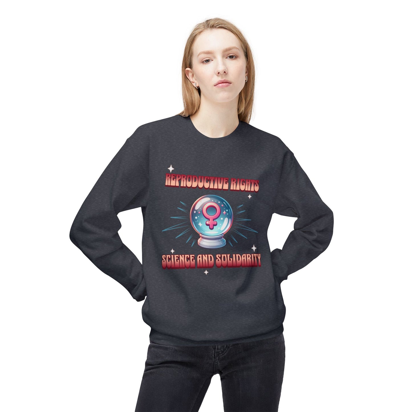 Reproductive Rights Science and Solidarity Sweatshirt