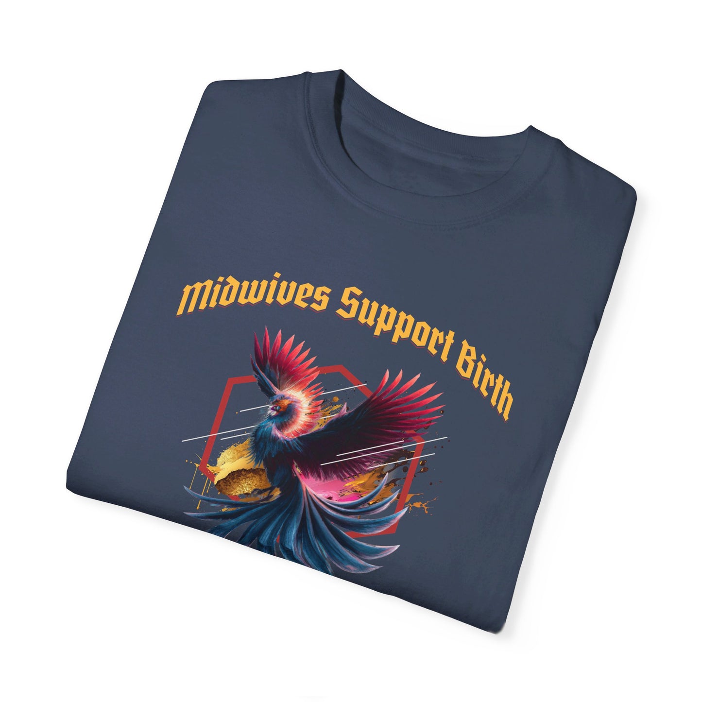 Midwives Support Birth Phoenix Comfort Colors T-shirt