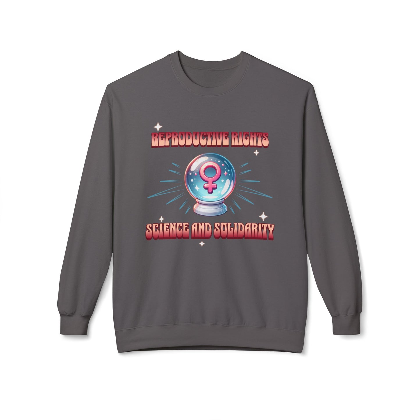 Reproductive Rights Science and Solidarity Sweatshirt