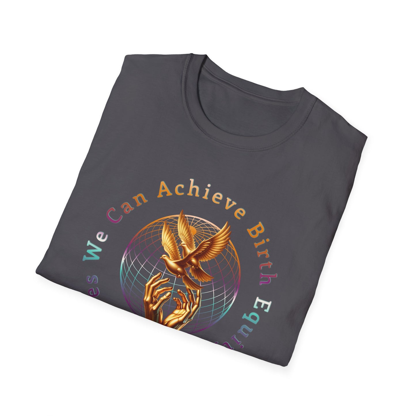 Yes We Can Achieve Birth Equity Golden Doves T-Shirt