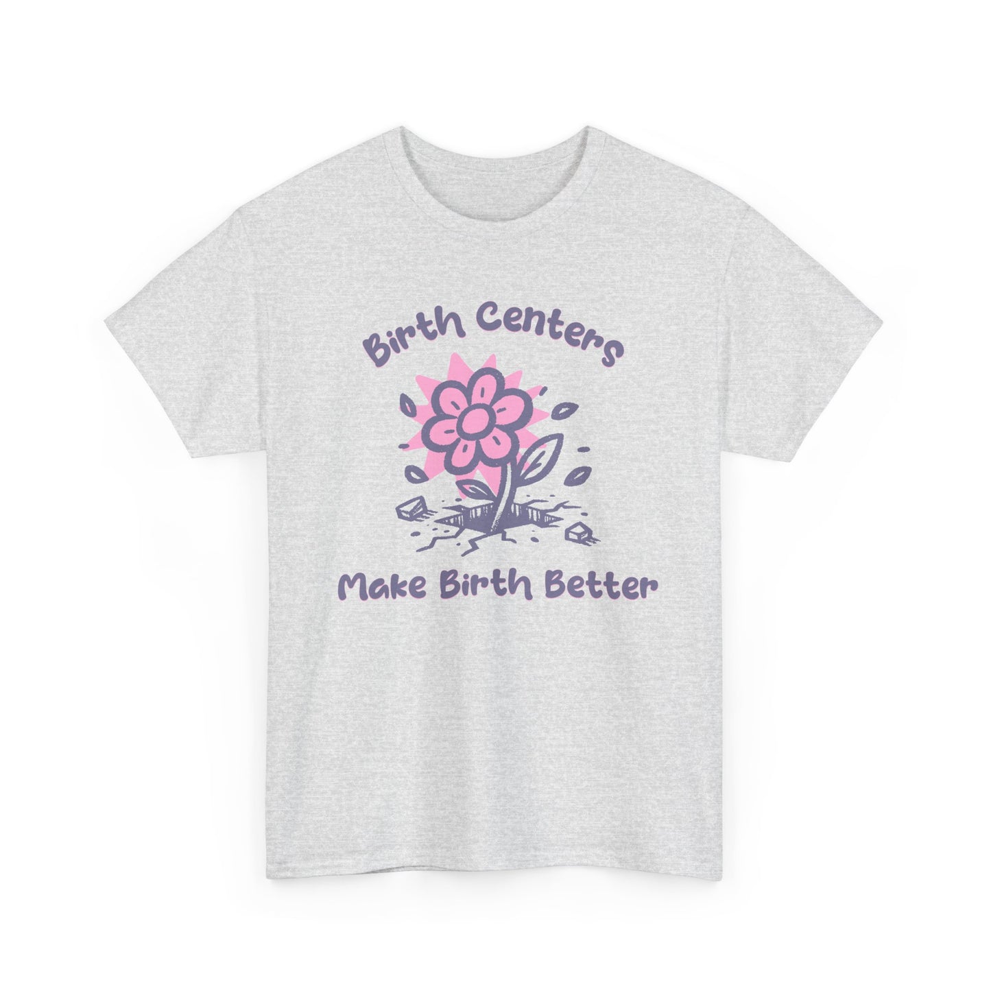 Birth Centers Make Birth Better T-shirt