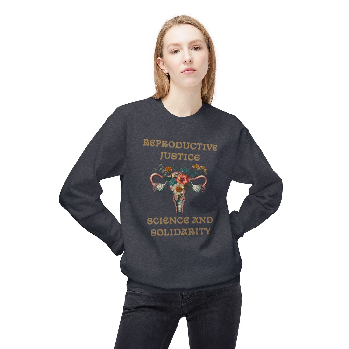 Reproductive Justice Science & Solidarity Uterus Sweatshirt