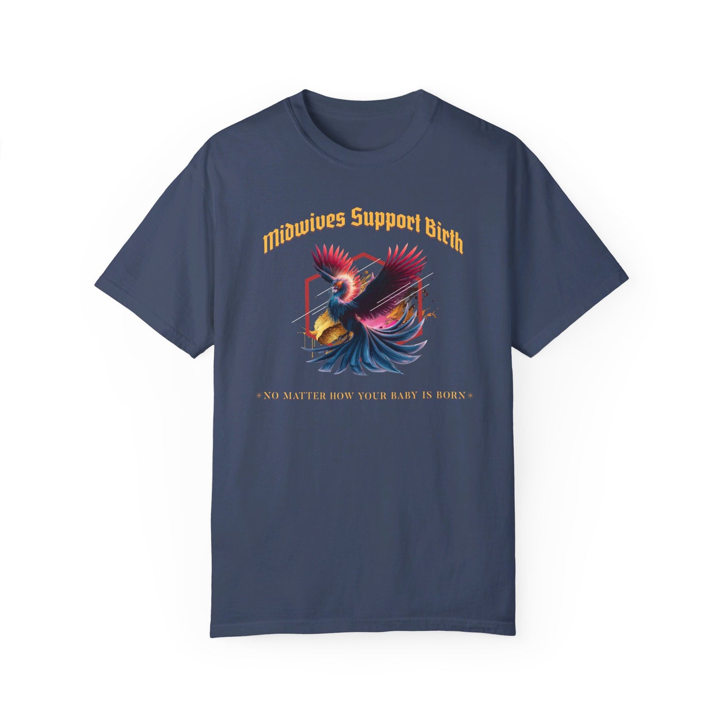 Midwives Support Birth Phoenix Comfort Colors T-shirt