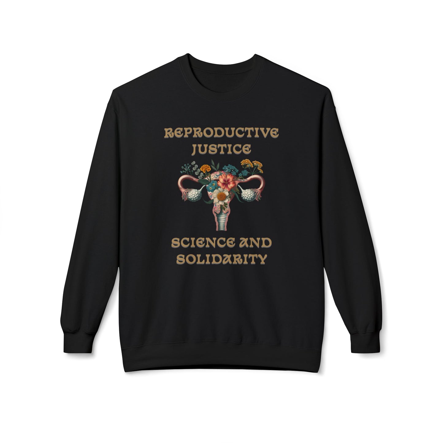 Reproductive Justice Science & Solidarity Uterus Sweatshirt
