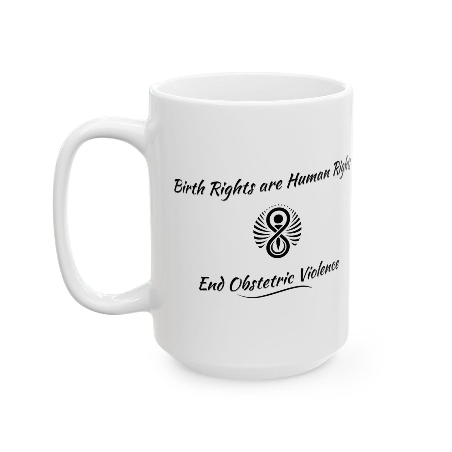 Birth Rights are Human Rights - End Obstetric Violence Mug