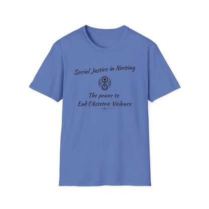 Social Justice in Nursing to End Obstetric Violence / Softstyle T-Shirt