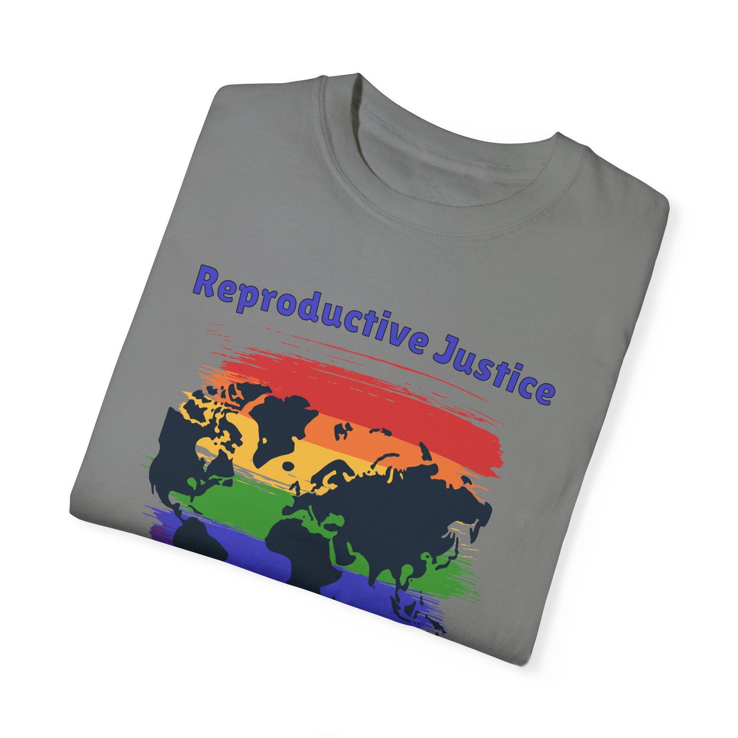 Reproductive Justice for Birth Equity - Global / Comfort Colors T-shirt