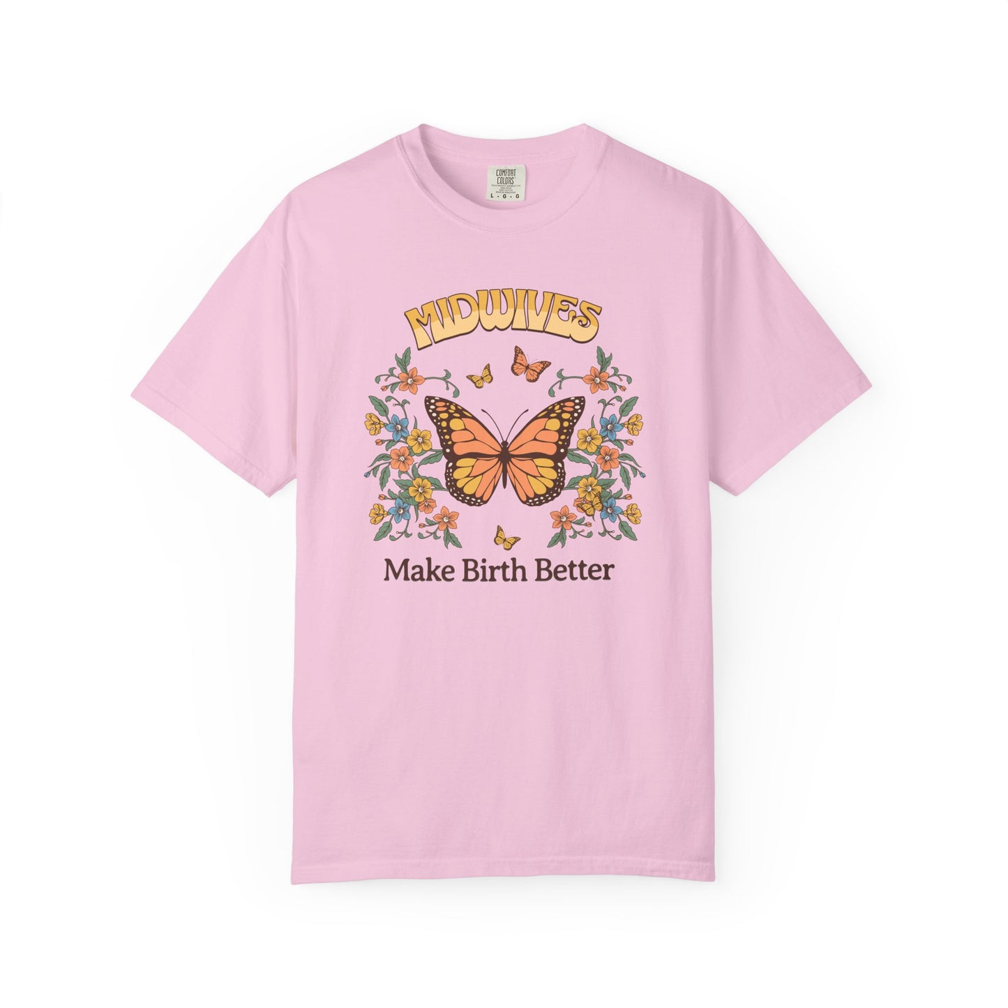 Midwives Make Birth Better Butterfly T-shirt