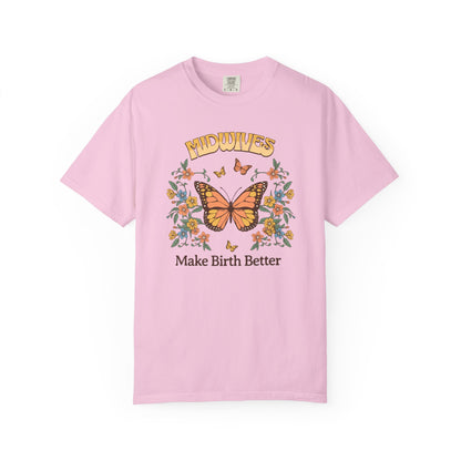 Midwives Make Birth Better Butterfly T-shirt