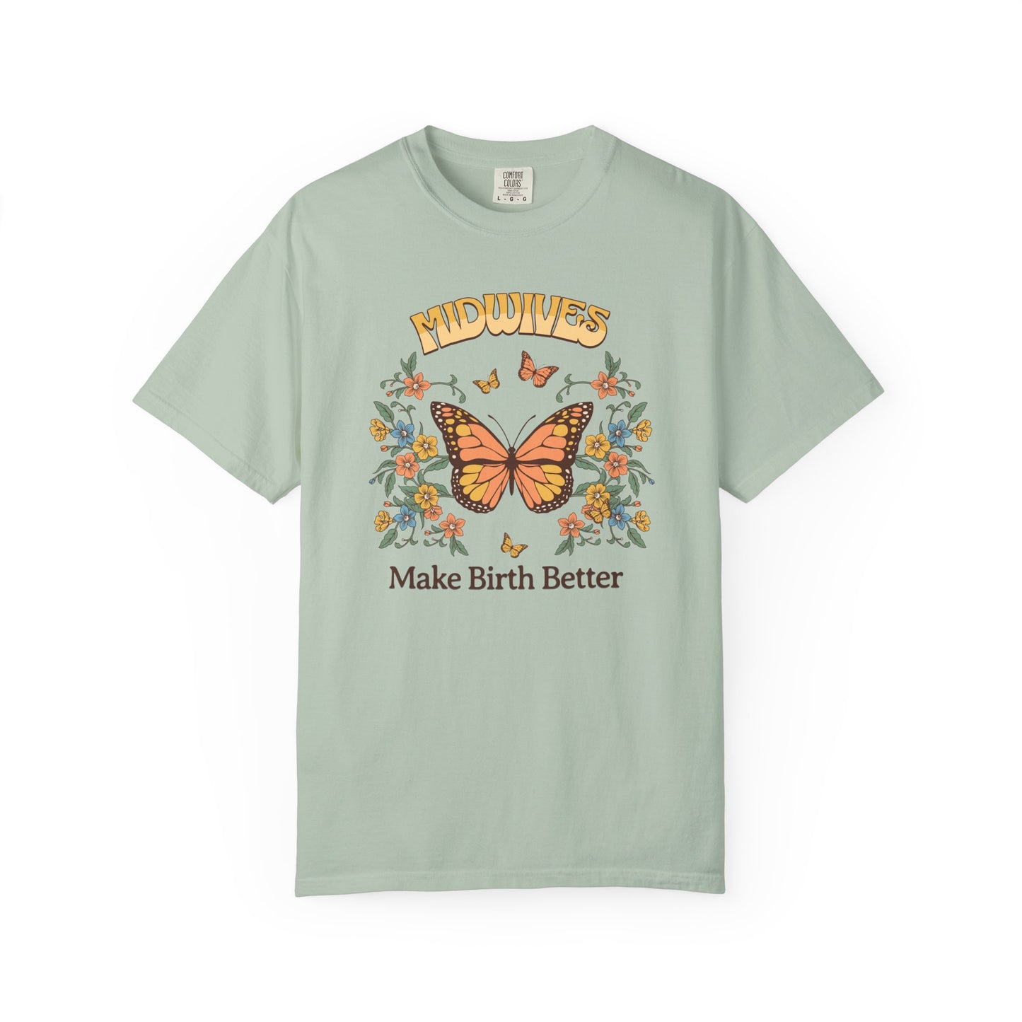 Midwives Make Birth Better Butterfly T-shirt
