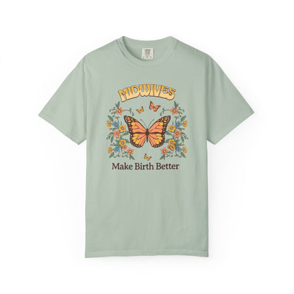 Midwives Make Birth Better Butterfly T-shirt