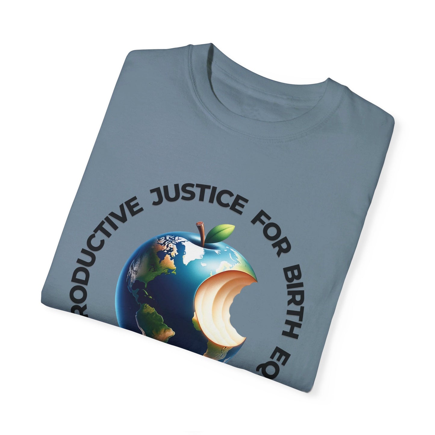 Reproductive Justice for Birth Equity World / Comfort Colors T-shirt