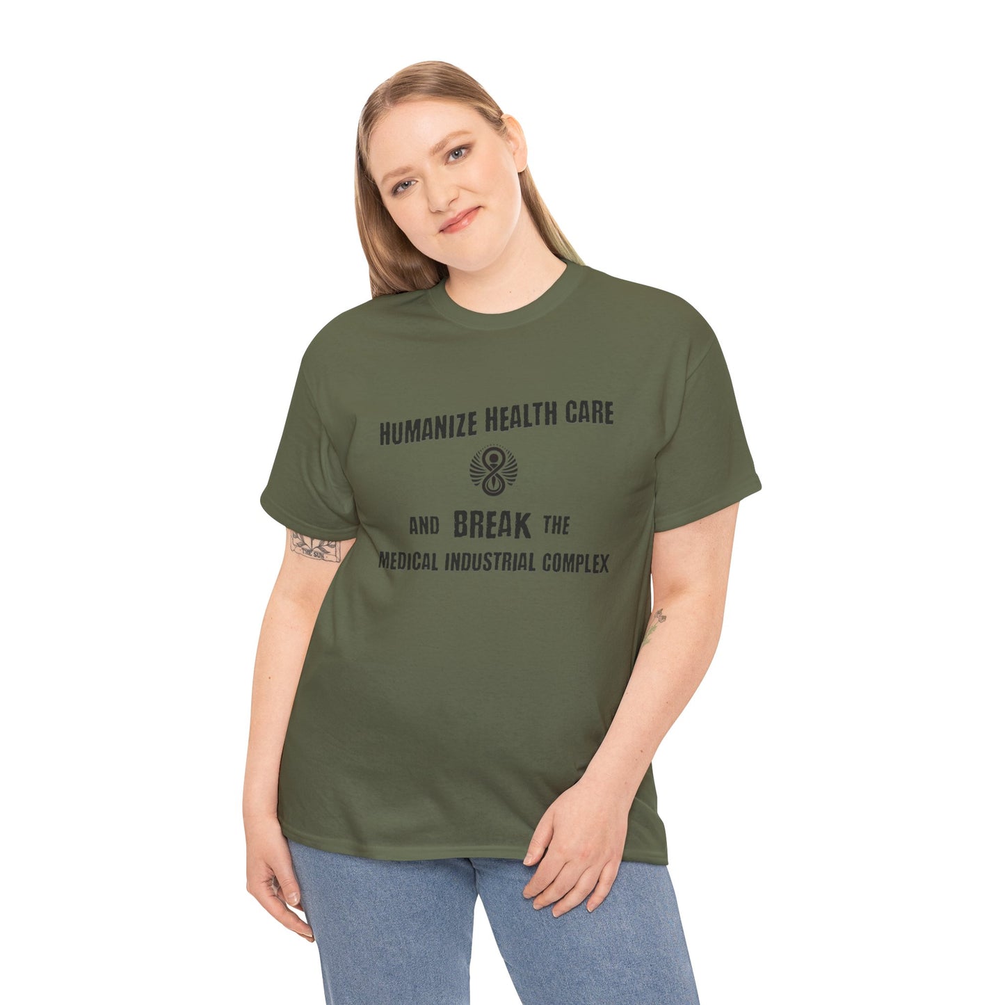 Humanize Health Care and Break the Medical Industrial Complex / T-shirt