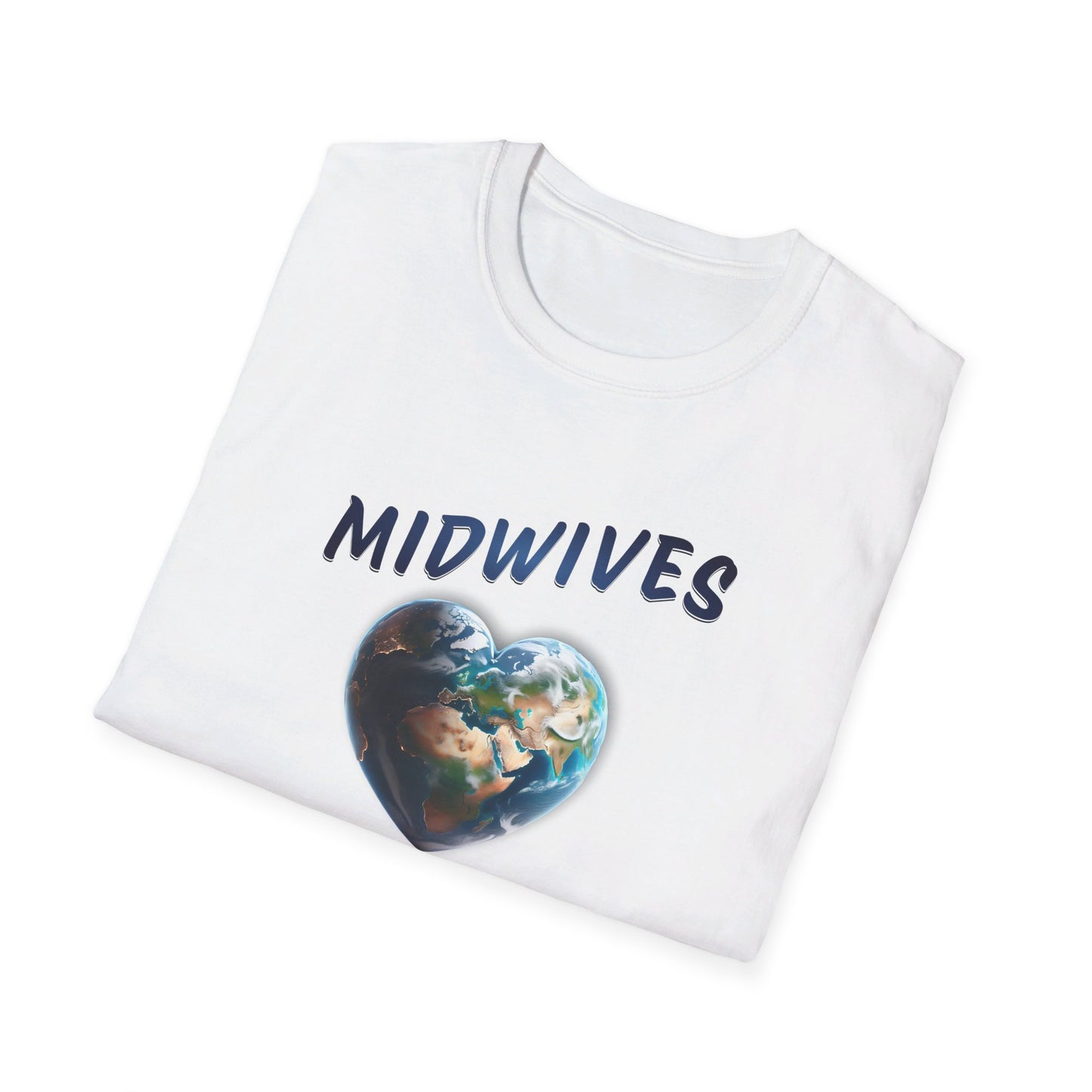 Midwives Make Birth Better - World / Softstyle T-Shirt