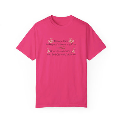 Midwife Care is Respectful Maternity Care - Floral / Comfort Colors T-shirt