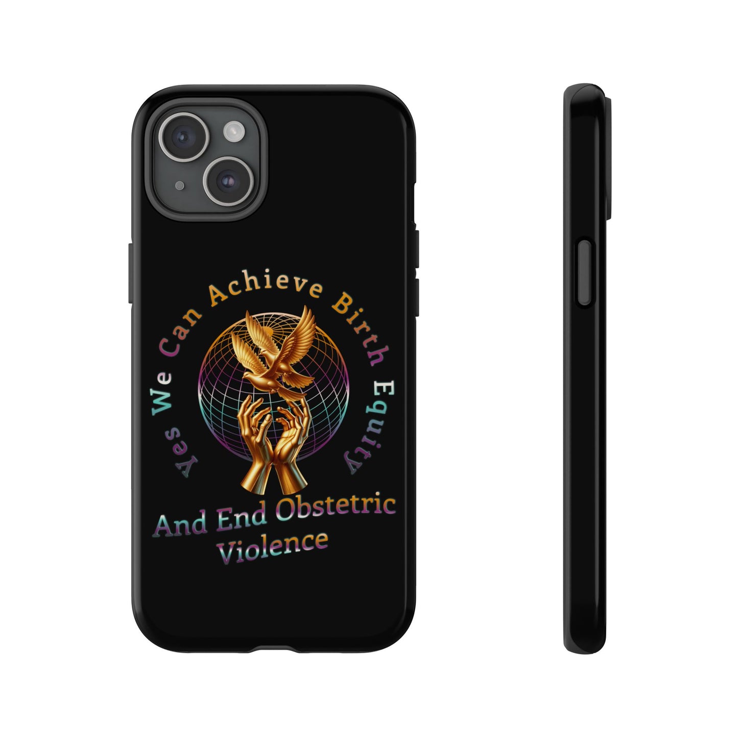 We Can Achieve Birth Equity and End Obstetric Violence  / iPhone and Google Pixel Tough Cases